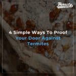 4 Simple Ways To Proof Your Door Against Termites